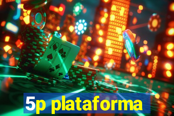 5p plataforma